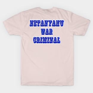 Netanyahu War Criminal - Back T-Shirt